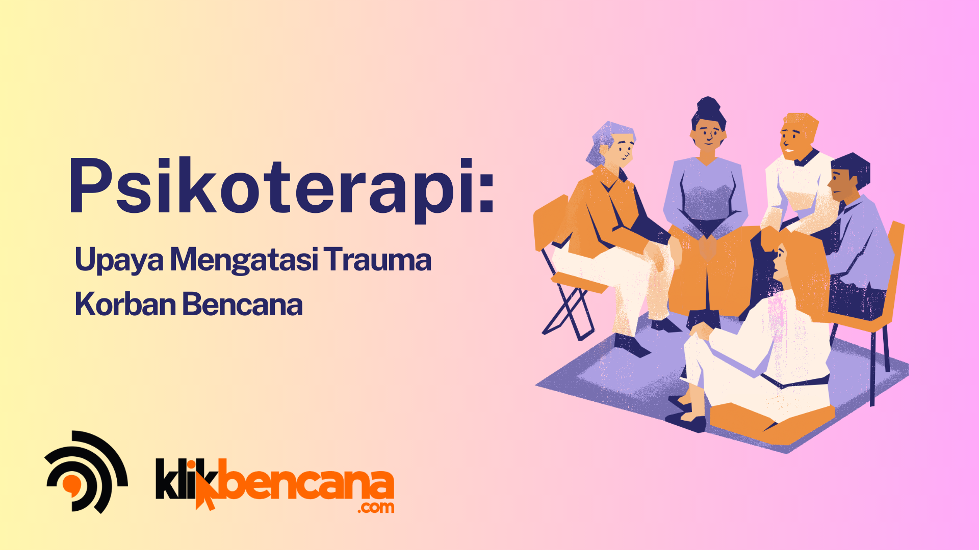 Psikoterapi: Upaya Mengatasi Trauma Korban Bencana