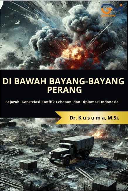 Resensi Buku “Dibawah Bayang-Bayang Perang” karya Dr. Kusuma, M.Si.